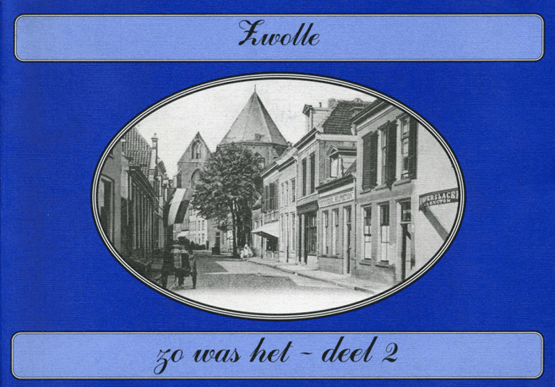 Zo was het: Zwolle - deel 2