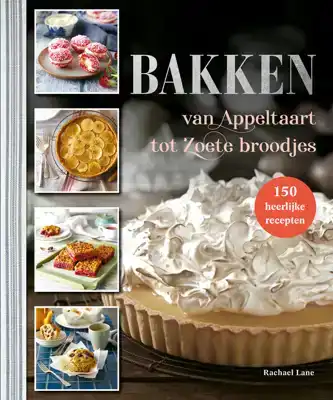 Bakken, van appeltaart tot zoete broodjes
