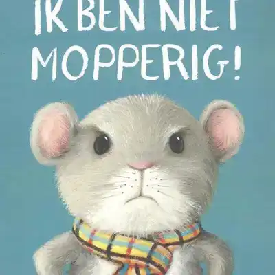 Ik ben niet mopperig