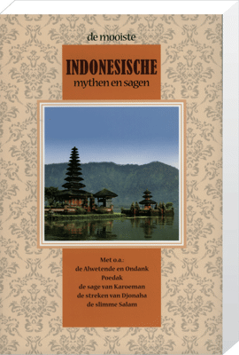 De mooiste Indonesische Mythen en Sagen
