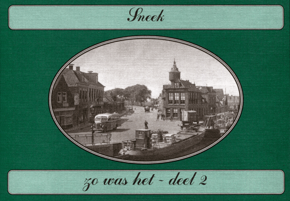 Zo was het: Sneek deel 2