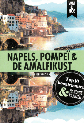 Wat & Hoe Napels, Pompeï en de Amalfikust