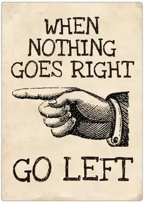 Spreukenbordje: "When nothing goes right go left" | Houten Tekstbord