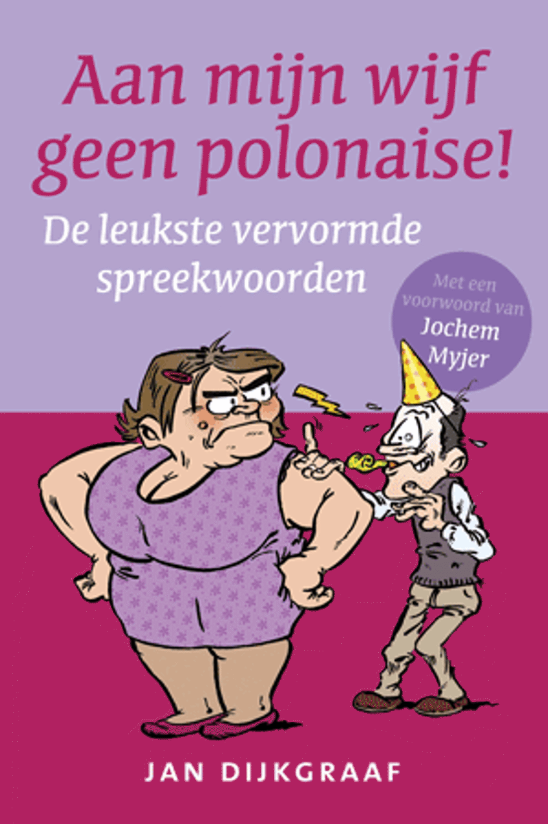 Aan mijn wijf geen polonaise!