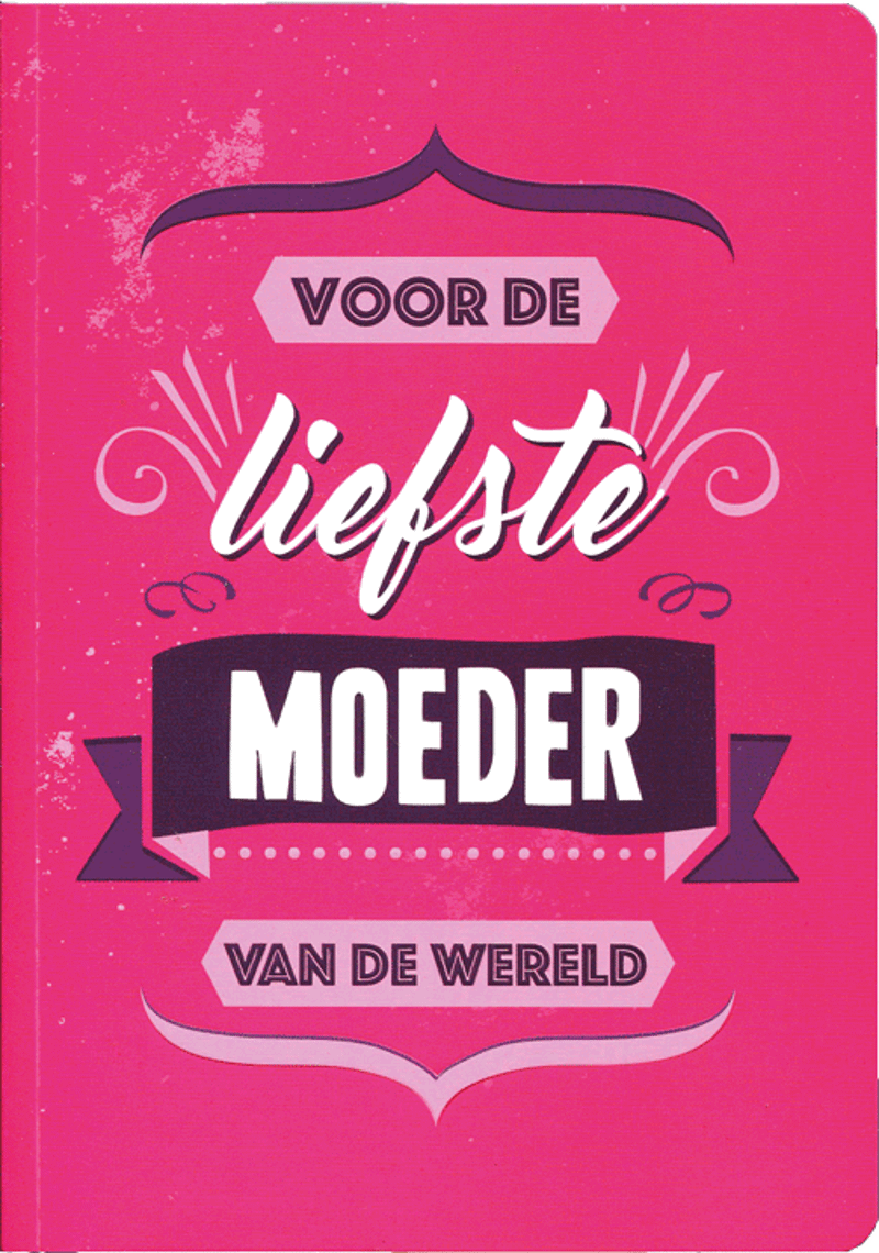 Voor de liefste moeder van de wereld