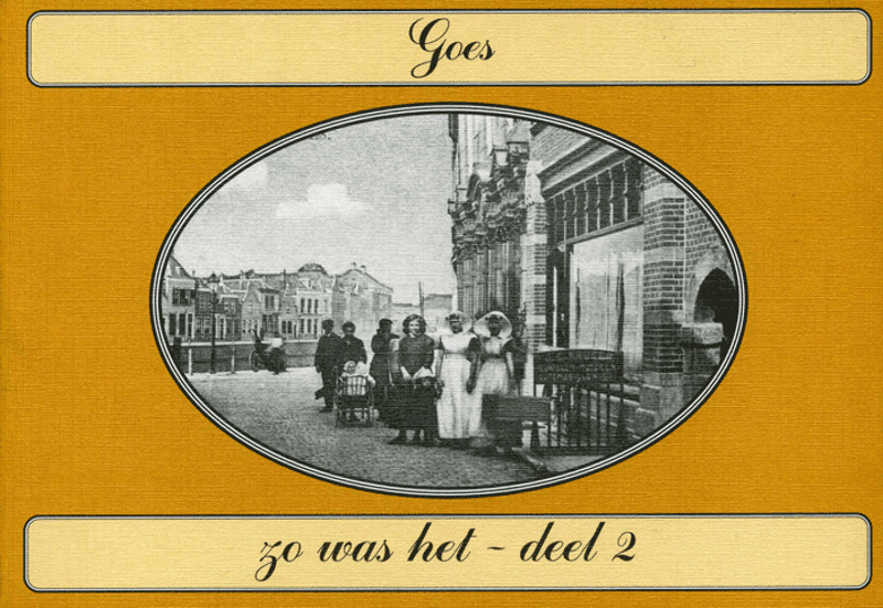 Zo was het: Goes deel 2
