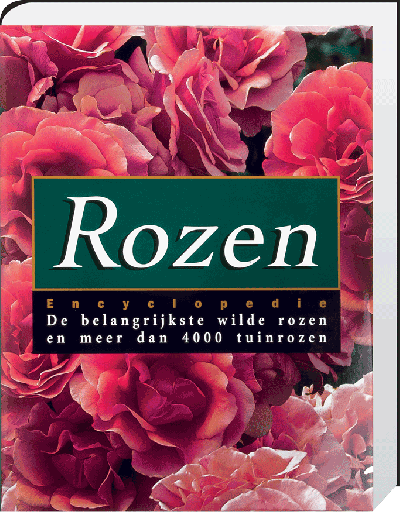 Rozen Encylcopedie (De belangrijkste wilde rozen en meer dan 4000 tuinrozen)
